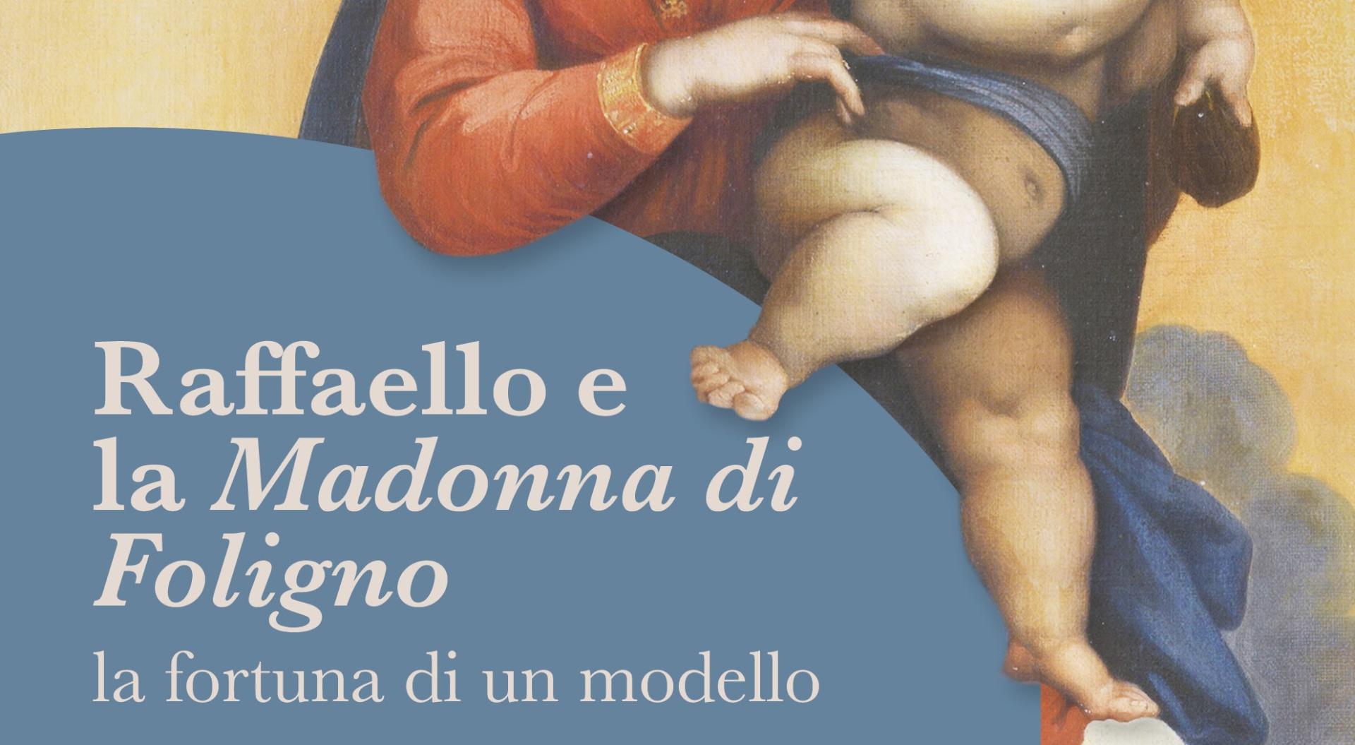 Raphael and the Virgin of Foligno. The fortune of a model